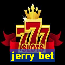 jerry bet